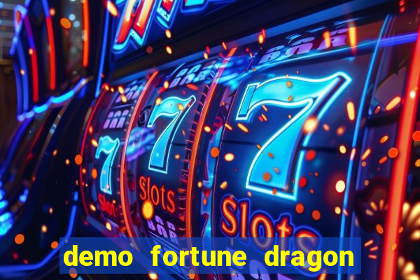 demo fortune dragon com ganho certo